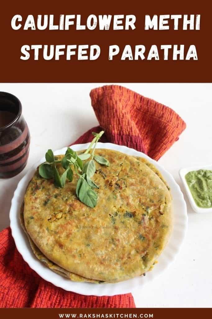 Cauliflower methi stuffed paratha