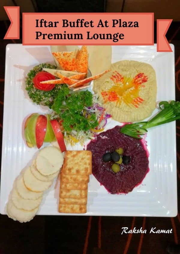 Iftar Buffet At Plaza Premium Lounge, Bangalore - Raksha's Kitchen
