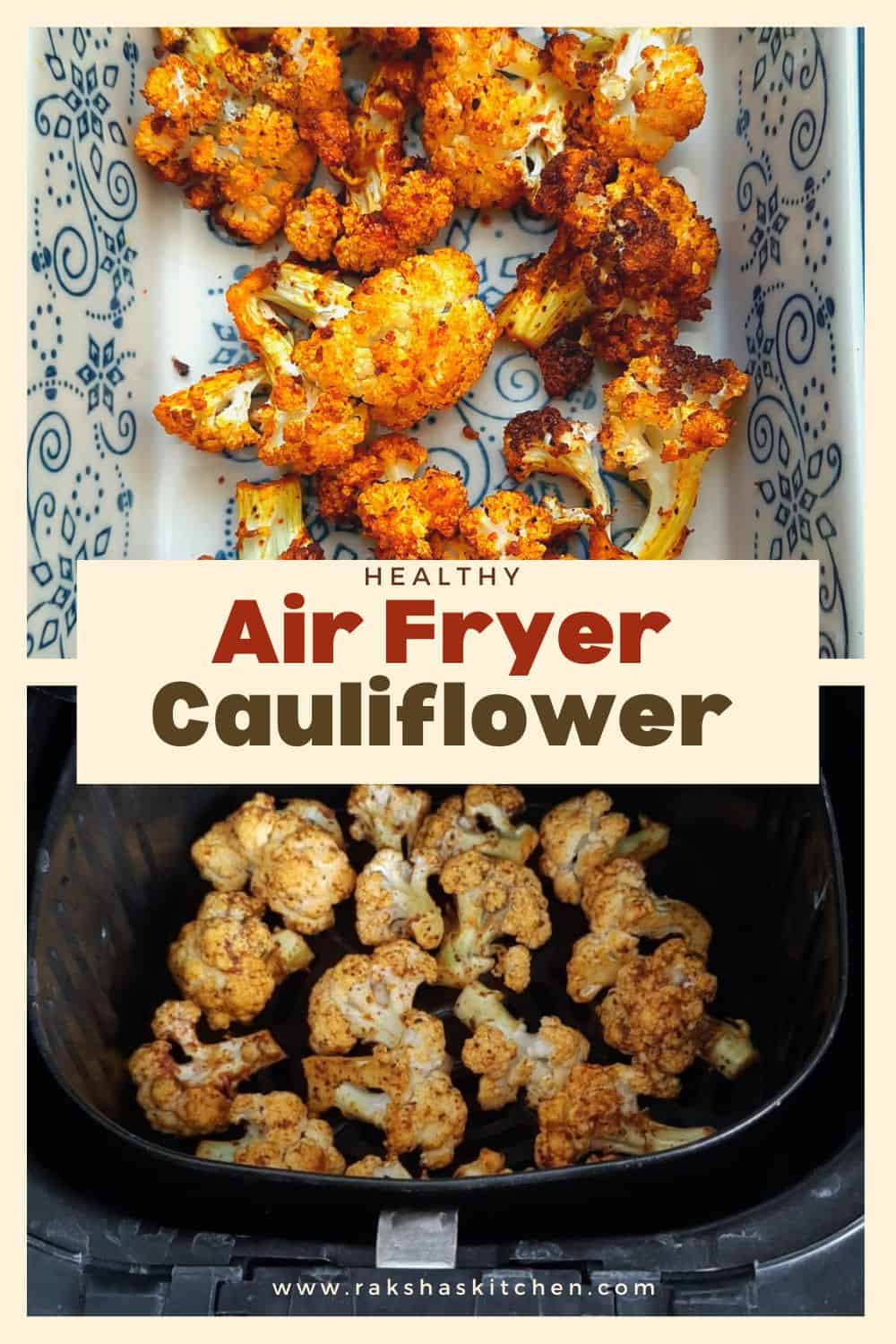 Air Fryer Cauliflower Raksha's Kitchen