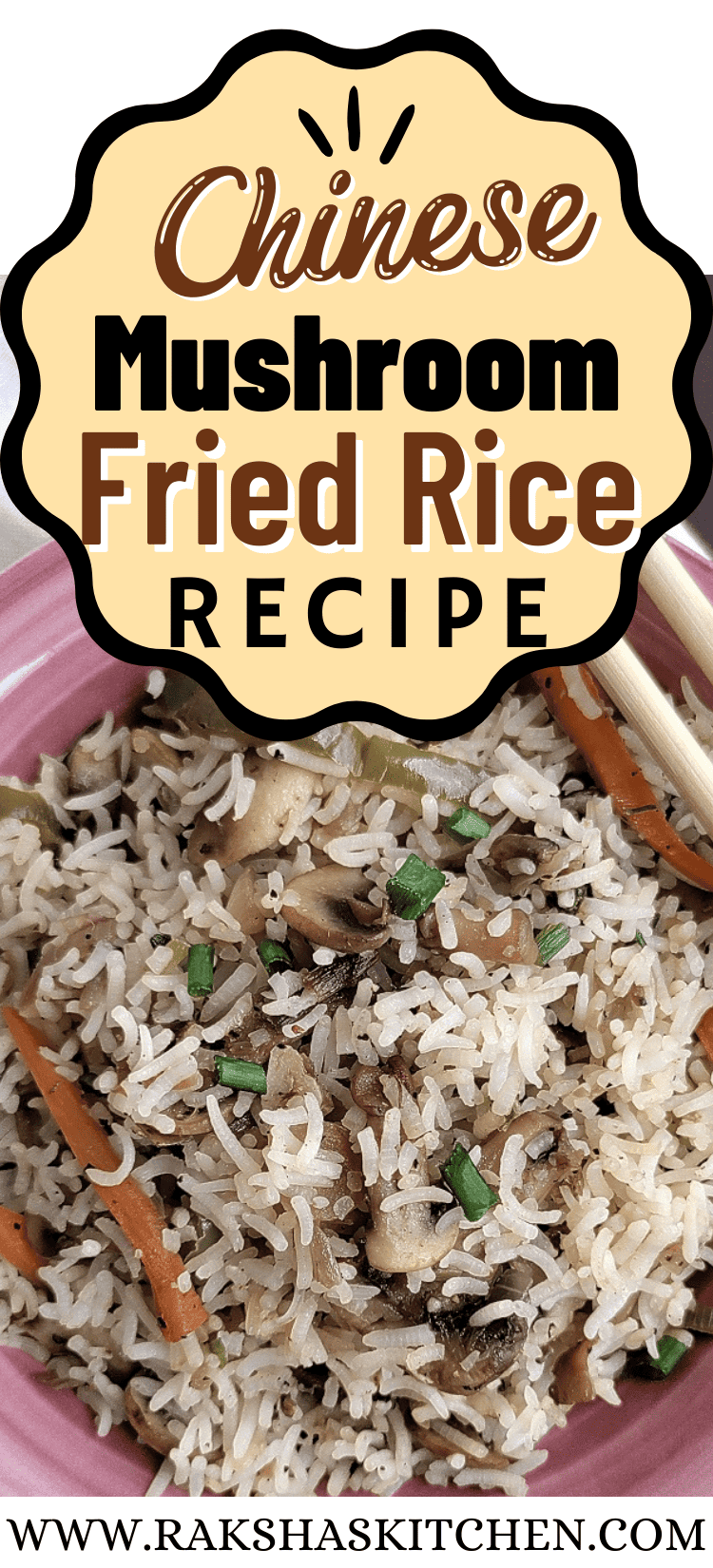 Mushroom Fried Rice Raksha's Kitchen