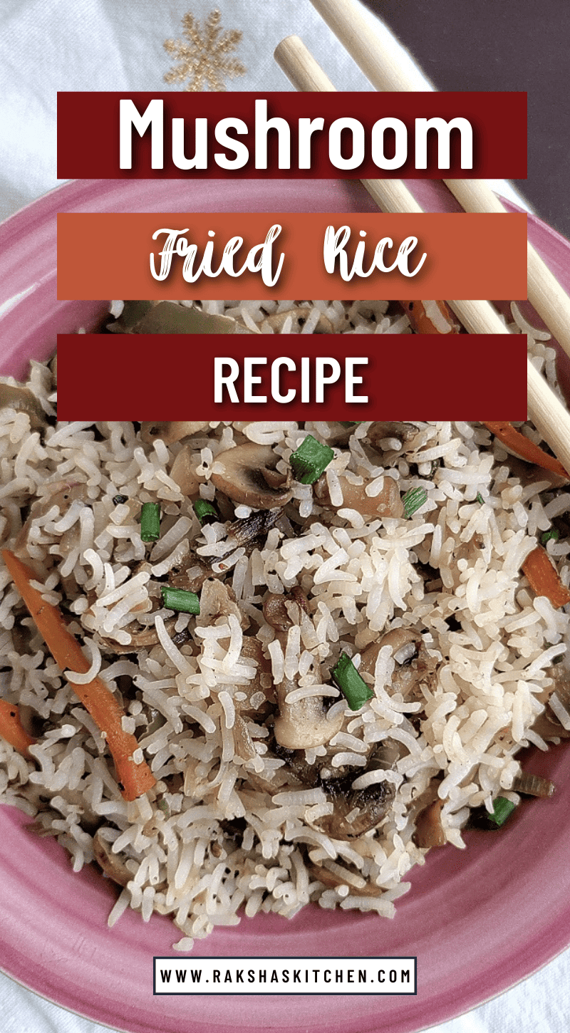 Mushroom Fried Rice - Raksha's Kitchen
